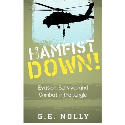 Hamfist Down!: Evasion Survival and Combat in the Jungle Paperback, Hamfist Down!