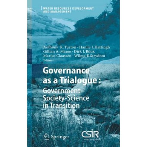 Governance as a Trialogue: Government-Society-Science in Transition Hardcover, Springer