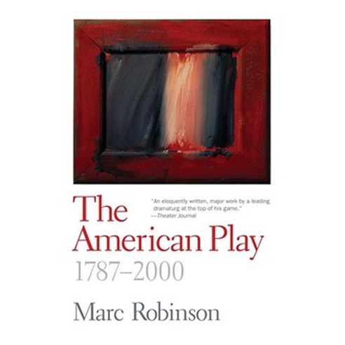 The American Play: 1787-2000 Paperback, Yale University Press