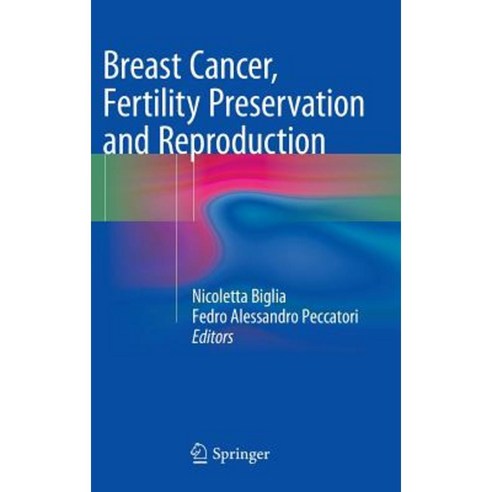 Breast Cancer Fertility Preservation and Reproduction Hardcover, Springer