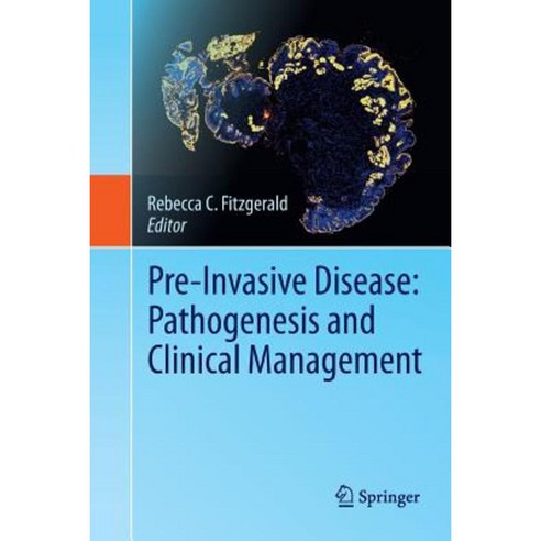 Pre-Invasive Disease: Pathogenesis and Clinical Management Paperback, Springer