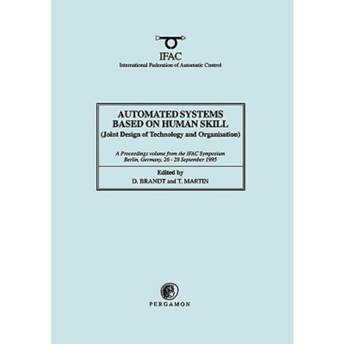 Automated Systems Based on Human Skill (Joint Design of Technology and Organisation) Paperback, Pergamon