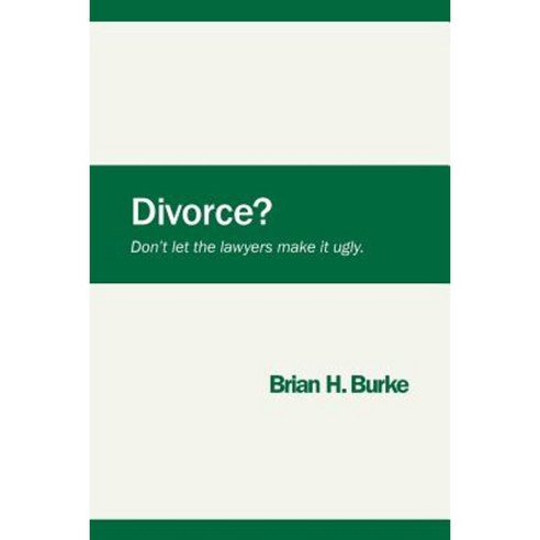 Divorce? Don''t Let the Lawyers Make It Ugly. Paperback, Miramar Books
