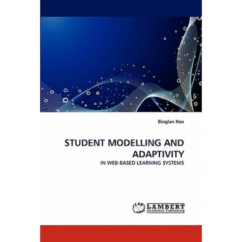 Student Modelling and Adaptivity Paperback, LAP Lambert Academic Publishing