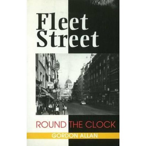 Fleet Street Round the Clock Paperback, Sussex Academic Press