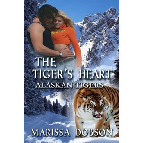 The Tiger''s Heart: Alaskan Tigers: Book Two Paperback, Sunshine Press