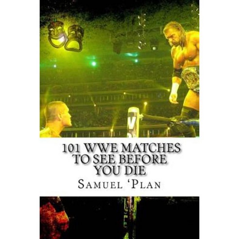 101 Wwe Matches to See Before You Die Paperback, Dpc Books