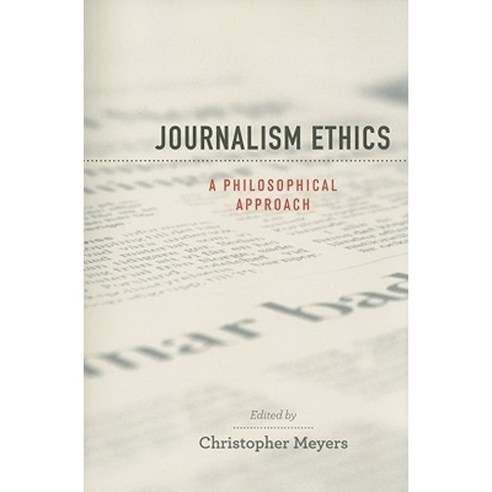 Journalism Ethics: A Philosophical Approach Paperback, Oxford University Press, USA