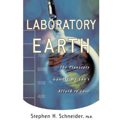 Laboratory Earth: The Planetary Gamble We Can''t Afford to Lose Paperback, Basic Books