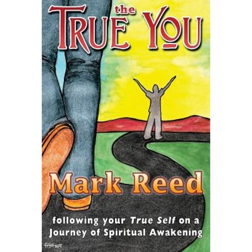 The True You: Following Your True Self on a Journey of Spiritual Awakening Paperback, Reedmywords