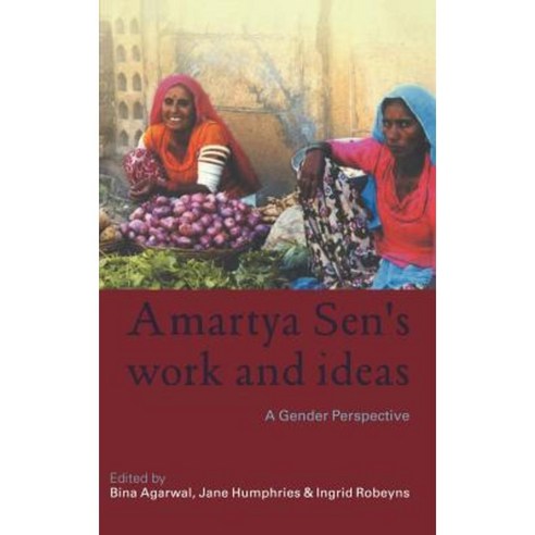 Amartya Sen''s Work and Ideas: A Gender Perspective Hardcover, Routledge