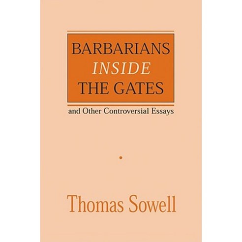 Barbarians Inside the Gates and Other Controversial Essays Paperback, Hoover Institution Press