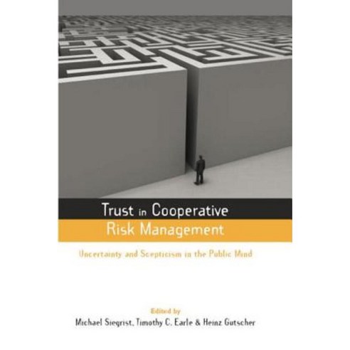 Trust in Cooperative Risk Management: Uncertainty and Scepticism in the Public Mind Paperback, Routledge