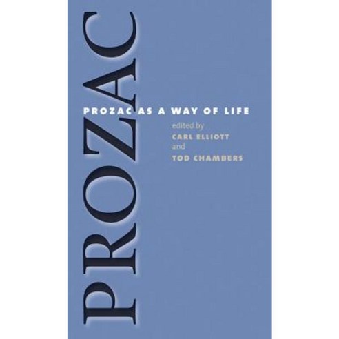 Prozac as a Way of Life Paperback, University of North Carolina Press