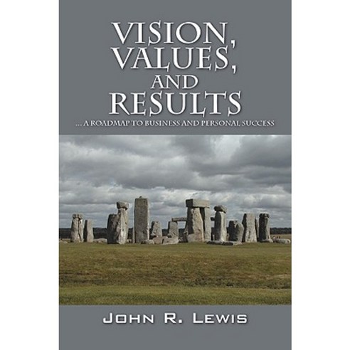Vision Values and Results: A Roadmap to Business and Personal Success Paperback, Outskirts Press
