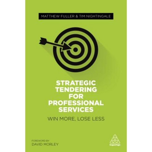 Strategic Tendering for Professional Services: Win More Lose Less Paperback, Kogan Page