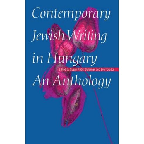 Contemporary Jewish Writing in Hungary: An Anthology Paperback, Bison Books