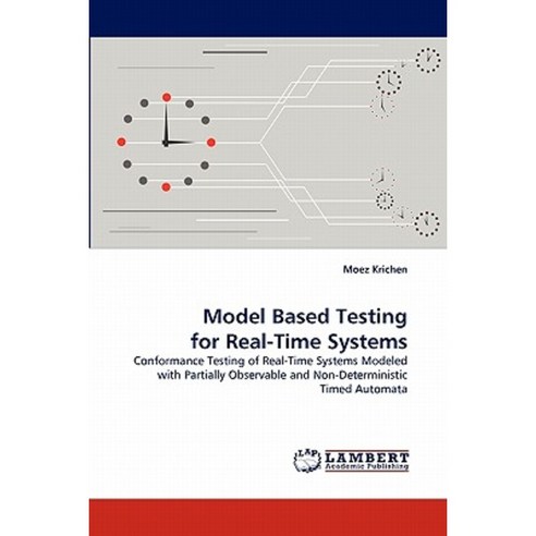 Model Based Testing for Real-Time Systems Paperback, LAP Lambert Academic Publishing