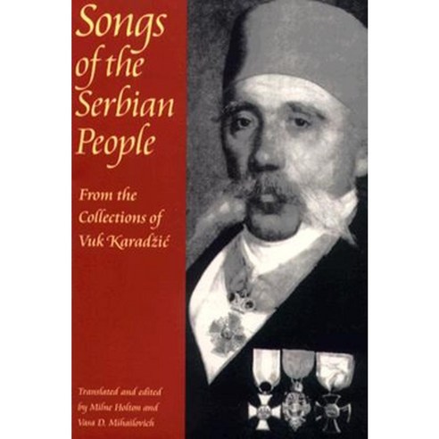 Songs of the Serbian People: From the Collections of Vuk Karadzic Paperback, University of Pittsburgh Press
