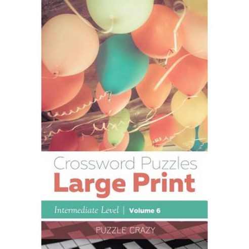 Crossword Puzzles Large Print (Intermediate Level) Vol 6 Paperback