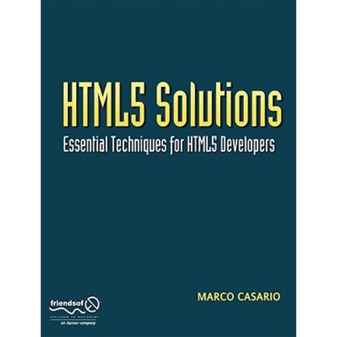 Html5 Solutions: Essential Techniques for Html5 Developers Paperback, Apress