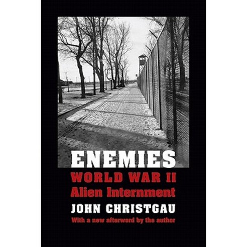 Enemies: World War II Alien Internment Paperback, University of Nebraska Press