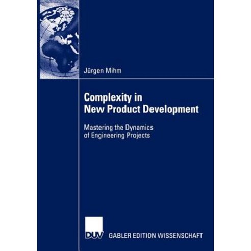 Complexity in New Product Development: Mastering the Dynamics of Engineering Projects Paperback, Deutscher Universitatsverlag