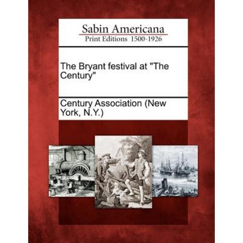 The Bryant Festival at "The Century" Paperback, Gale Ecco, Sabin Americana