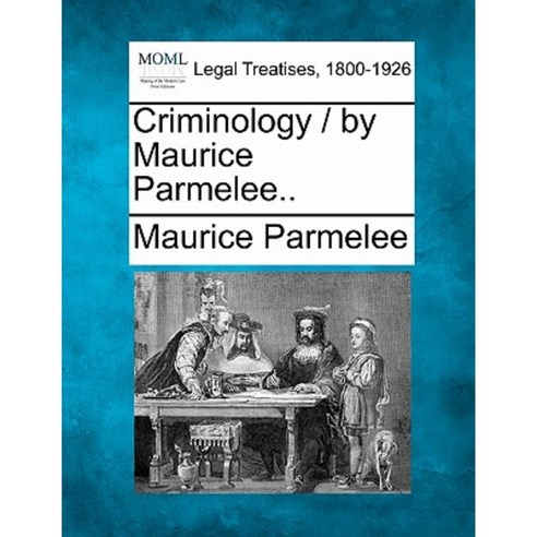 Criminology / By Maurice Parmelee.. Paperback, Gale, Making of Modern Law