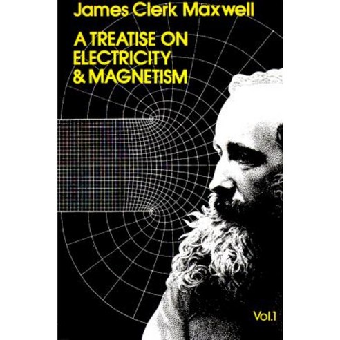 A Treatise on Electricity and Magnetism Vol. 1 Paperback, Dover Publications