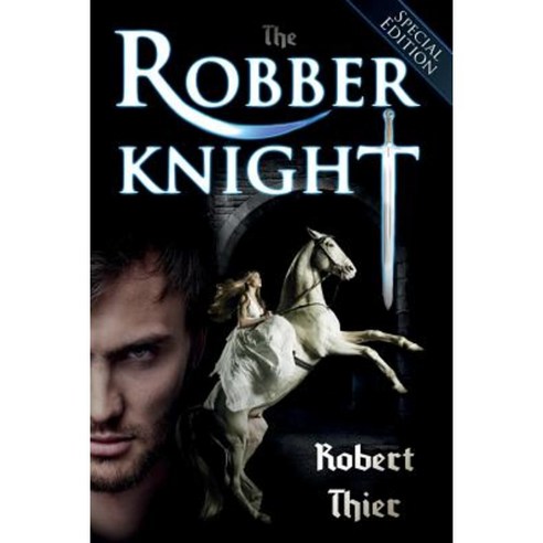 The Robber Knight - Special Edition Paperback, Createspace