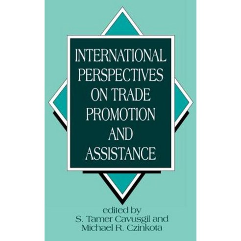 International Perspectives on Trade Promotion and Assistance Hardcover, Quorum Books