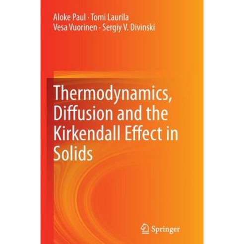 Thermodynamics Diffusion and the KirKendall Effect in Solids Paperback, Springer