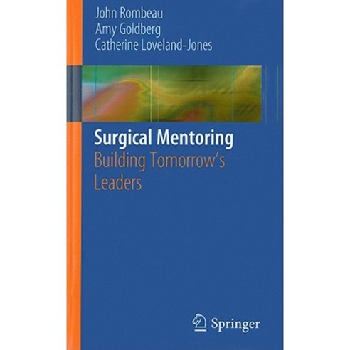 Surgical Mentoring: Building Tomorrow''s Leaders Paperback, Springer