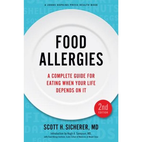 Food Allergies: A Complete Guide for Eating When Your Life Depends on It Paperback, Johns Hopkins University Press