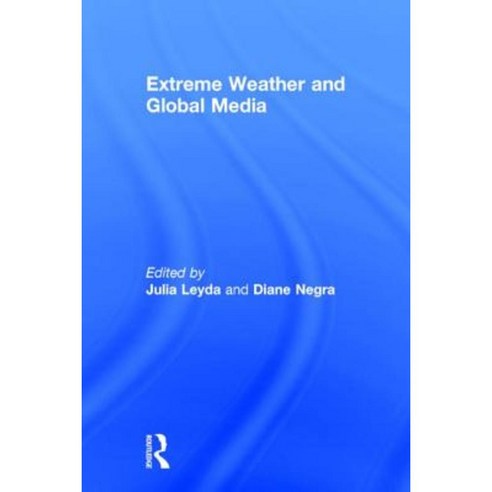 Extreme Weather and Global Media Hardcover, Routledge