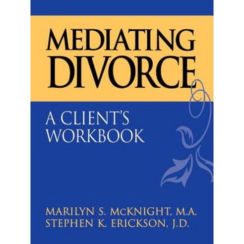Mediating Divorce: A Client''s Workbook Paperback, Jossey-Bass