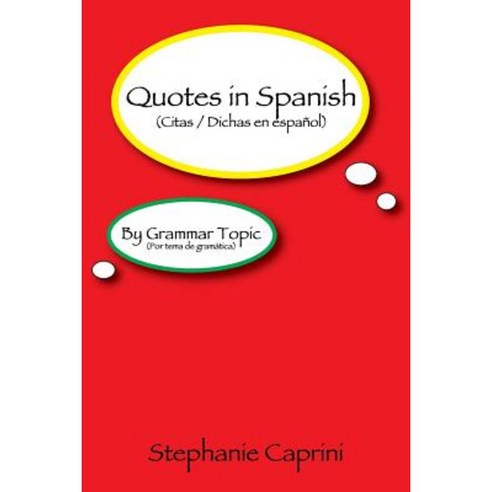 Quotes in Spanish: By Grammar Topic Paperback, Last Bite Publishing