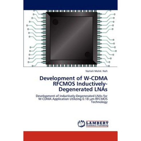 Development of W-Cdma Rfcmos Inductively-Degenerated Lnas Paperback, LAP Lambert Academic Publishing