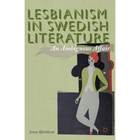 Lesbianism in Swedish Literature: An Ambiguous Affair Hardcover, Palgrave MacMillan