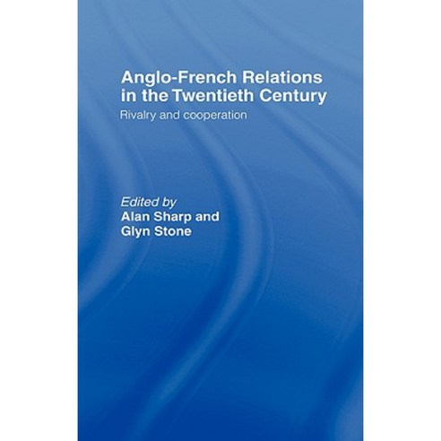 Anglo-French Relations in the Twentieth Century Hardcover, Routledge