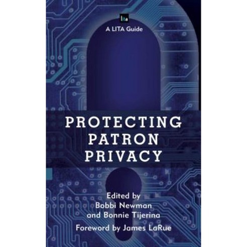 Protecting Patron Privacy: A Lita Guide Hardcover, Rowman & Littlefield Publishers