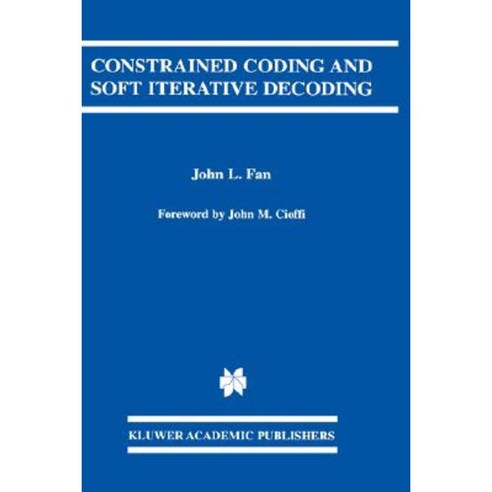 Constrained Coding and Soft Iterative Decoding Hardcover, Springer