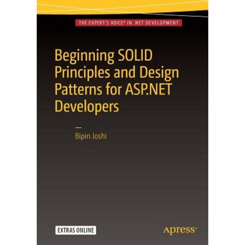 Beginning Solid Principles and Design Patterns for ASP.Net Developers Paperback, Apress