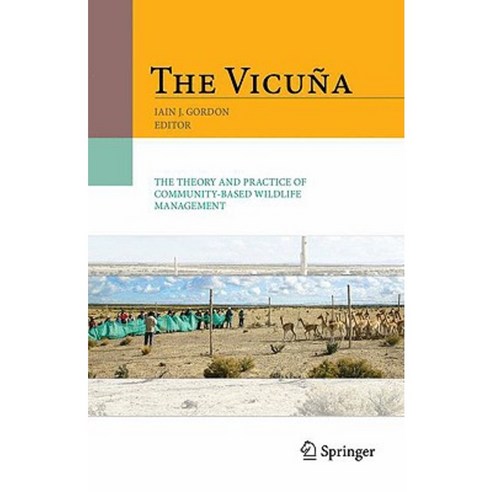 The Vicuna: The Theory and Practice of Community Based Wildlife Management Hardcover, Springer