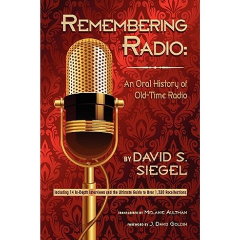 Remembering Radio: An Oral History of Old-Time Radio Paperback, BearManor Media