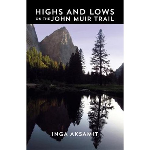 Highs and Lows on the John Muir Trail Paperback, Pacific Adventures Press