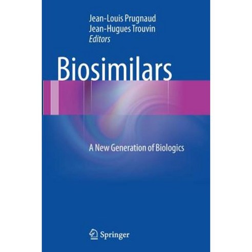 Biosimilars: A New Generation of Biologics Paperback, Springer