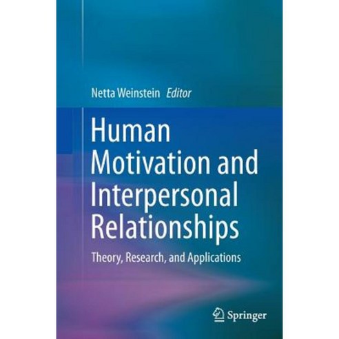 Human Motivation and Interpersonal Relationships: Theory Research and Applications Paperback, Springer