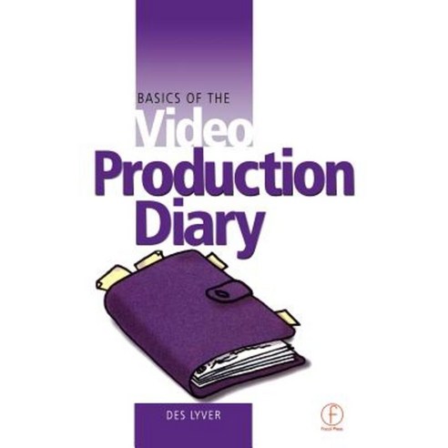 Basics of the Video Production Diary Paperback, Focal Press
